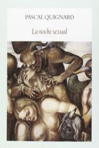Kniha La noche sexual PASCAL QUIGNARD