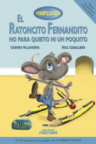 Kniha El ratoncito Fernandito no para quieto ni un poquito Carmen Villanueva Rivero