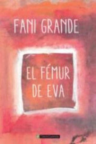 Knjiga El Fémur de Eva FANI GRANDE