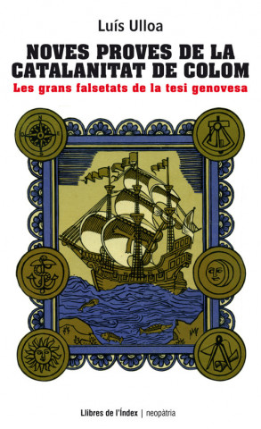 Libro Noves proves de la catalanitat de Colom : Les grans falsetats de la tesi genovesa LUIS ULLOA