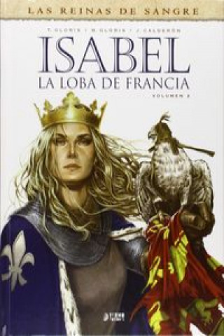 Könyv Isabel, la loba de Francia 02 T GLORIS