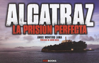 Könyv Alcatraz : la prisión perfecta ANGEL MONTERO