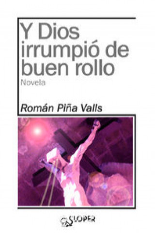 Könyv Y DIOS IRRUMPIÓ DE BUEN ROLLO 