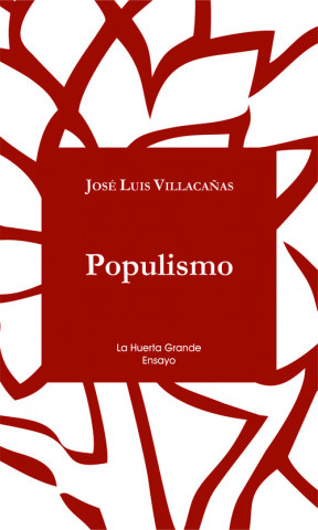 Knjiga Populismo JOSE LUIS VILLACAÑAS BERLANGA