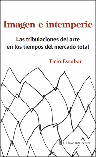 Livre Las tribulaciones el arte en los tiempos del mercado total 