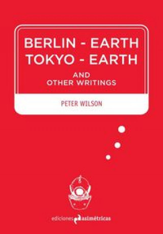 Książka Berlin-Earth Tokyo-Earth : and other writings 