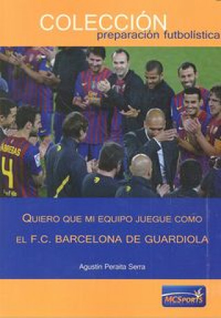 Carte Quiero que mi equipo juegue como el F.C. Barcelona de Guardiola 