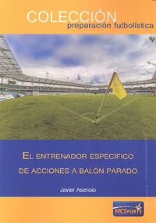 Книга El entrenador específico de acciones a balón parado 