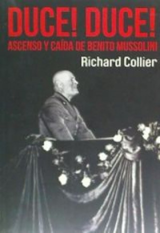 Книга Duce! Duce!: El asecenso y caída de Benito Mussolini 