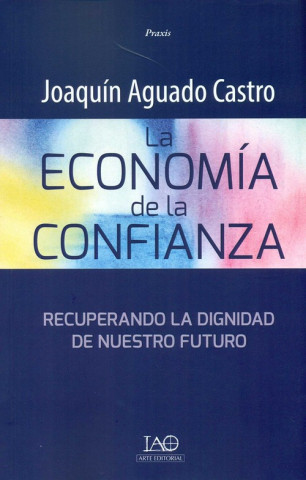 Kniha ECONOMIA DE LA CONFIANZA, LA JOAQUIN AGUADO CASTRO