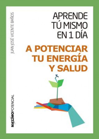 Książka A POTENCIAR TU ENERGIA Y SALUD 