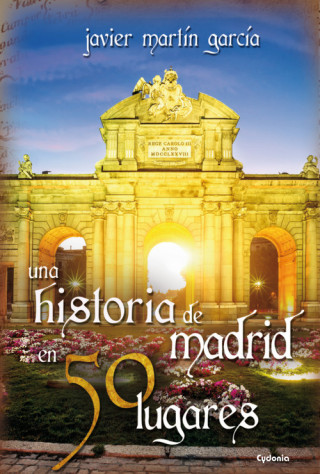 Książka Una historia de Madrid en 50 lugares 