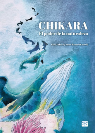 Carte CHIKARA. EL PODER DE LA NATURALEZA DANIEL CASTRO