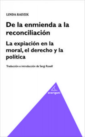 Книга De la enmienda a la reconcialición : la expiación en la moral, el dercho y la política 