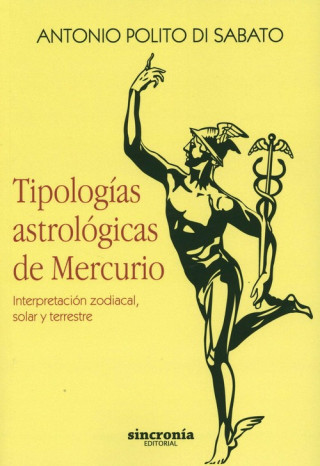 Книга Tipologías astrológicas de Mercurio : Interpretación zodiacal, solar y terrestre ANTONIO POLITO DI SABATO