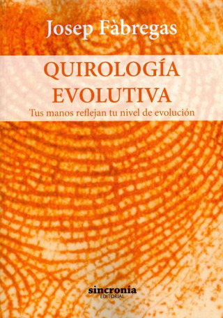Könyv Quirología­ evolutiva: tus manos reflejan tu nivel de evolución JOSEP FABREGAS PALAU