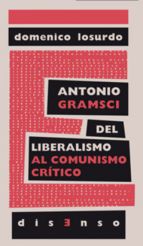 Kniha "Antonio Gramsci del liberalismo al ""comunismo crítico""" Domenico Losurdo