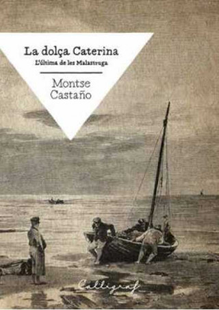 Carte La dolça Caterina : L'última de les Malastruga MONTSE CASTAÑO