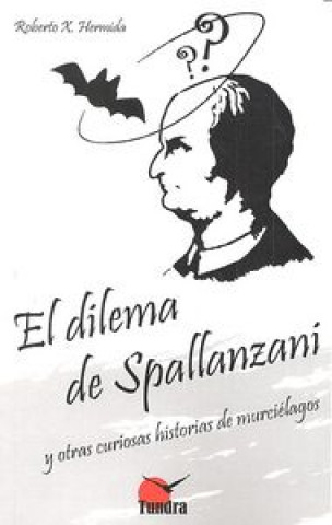 Książka El dilema de Spallanzani y otras curiosas historias de murciélagos 