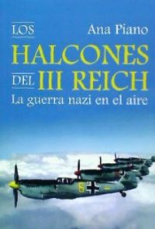 Kniha Los halcones del III Reich: La guerra nazi en el aire 