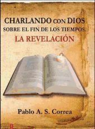 Könyv Charlando con Dios sobre el fin de los tiempos 
