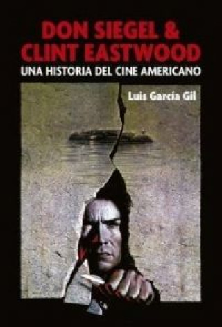 Carte Don Siegel & Clint Eastwood: Una Historia del Cine Americano 
