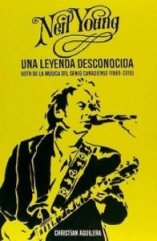 Knjiga Neil Young: una leyenda desc 