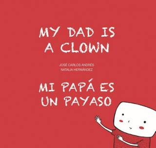 Carte My Dad is a Clown / Mi papa es un payaso Josa Carlos Andras