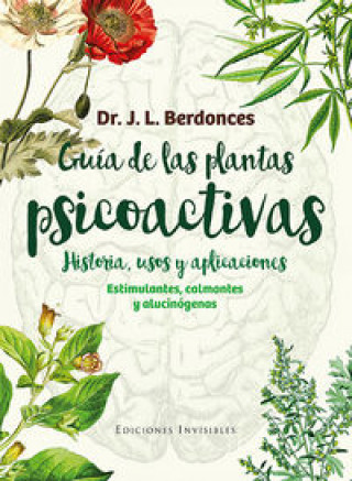 Buch Guía de las plantas psicoactivas. Historia, usos y aplicaciones : Estimulantes, calmantes y alucinógenos 