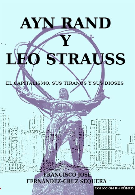 Carte Ayn Rand y Leo Strauss : el capitalismo, sus tiranos y sus dioses 