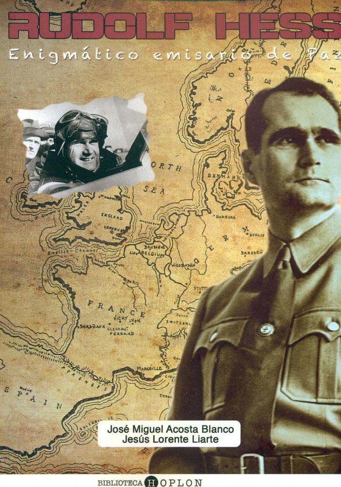 Knjiga Rudolf Hess : enigmático emisario de paz José Miguel Acosta Blanco