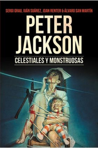 Книга Peter Jackson. Celestiales y Monstruosas 