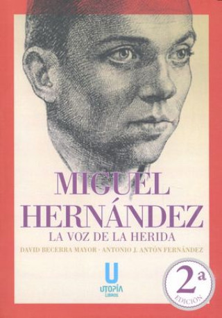 Kniha MIGUEL HERNÁNDEZ: LA VOZ HERIDA 