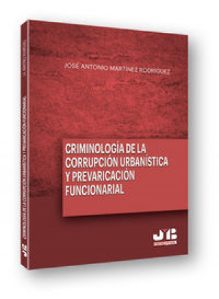Carte Criminología de la corrupción urbanística y la prevaricación funcionarial 