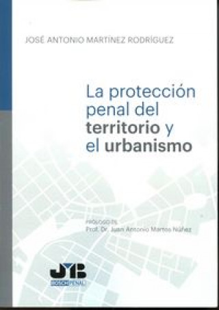 Könyv Protección penal del territorio y el urbanismo 
