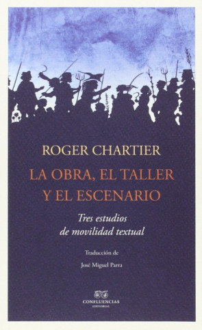 Książka La obra, el taller, el escenario ROGER CHARTIER