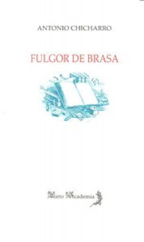 Book Fulgor de brasa: La poesía y poética de Antonio Carvajal 