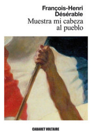 Buch Muestra mi cabeza al pueblo FRANÇOIS-HENRI DESERABLE