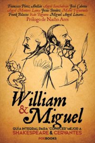 Carte William & Miguel: Guía integral para "conocer" mejor a Shakespeare y Cervantes 