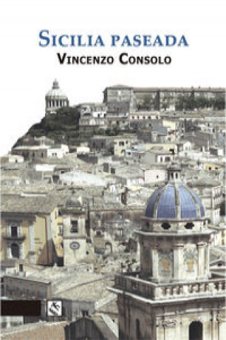 Könyv Sicilia paseada VICENZO CONSOLO