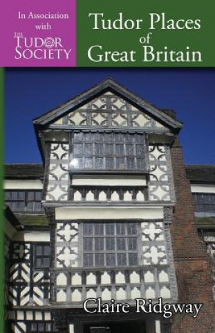 Książka Tudor Places of Great Britain Claire Ridgway