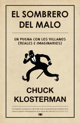 Kniha El sombrero del malo : reflexiones sobre villanos (reales e imaginarios) CHUCK KLOSTERMAN
