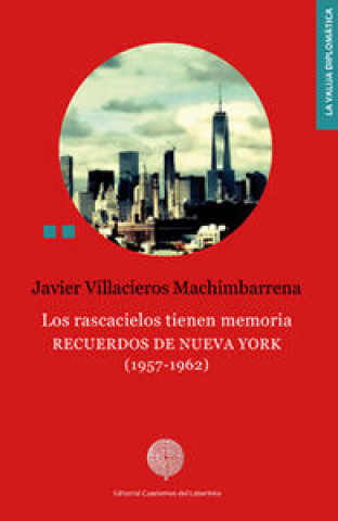 Knjiga Los rascacielos tienen memoria: recuerdos de Nueva York (1957-1962) 