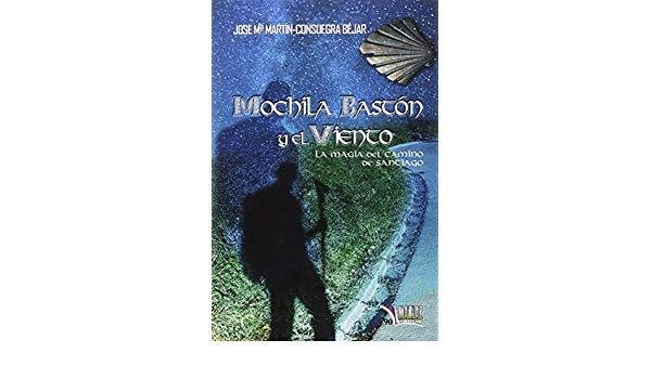 Carte Mochila, bastón y viento : la magia del Camino de Santiago 