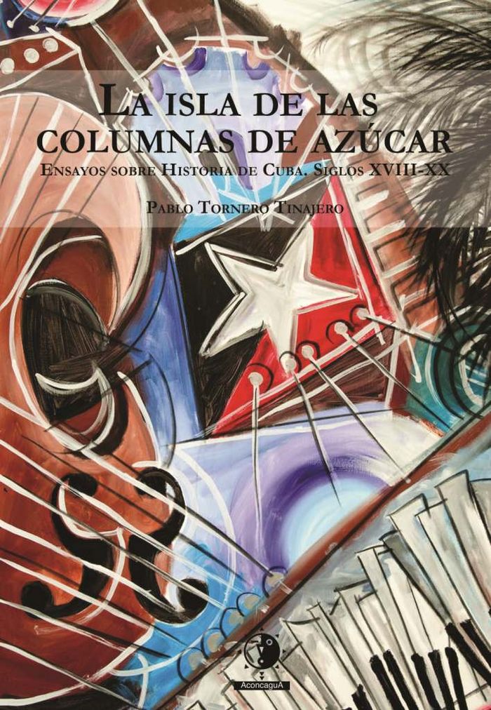 Książka La isla de las columnas de azúcar: ensayos sobre historia de Cuba, siglos XVIII-XX 