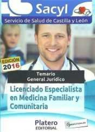 Carte Licenciado Especialista en Medicina Familiar y Comunitaria del Servicio de Salud de Castilla y León (SACYL). Temario General Jurídico 