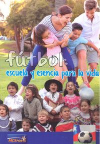 Book FUTBOL ESCUELA Y ESENCIA PARA LA VIDA McSports