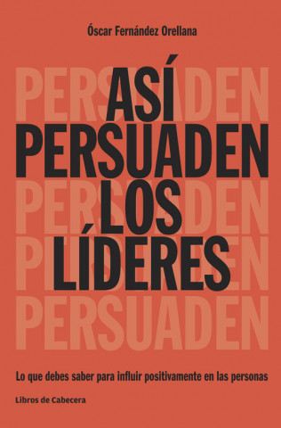 Knjiga Así persuaden los líderes OSCAR FERNANDEZ ORELLANA