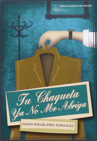 Carte TU CHAQUETA YA NO ME ABRIGA MARIO MIGUELAÑEZ