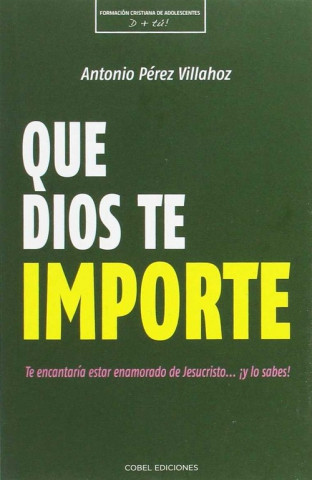 Buch Que Dios te importe ANTONIO PEREZ VILLAHOZ